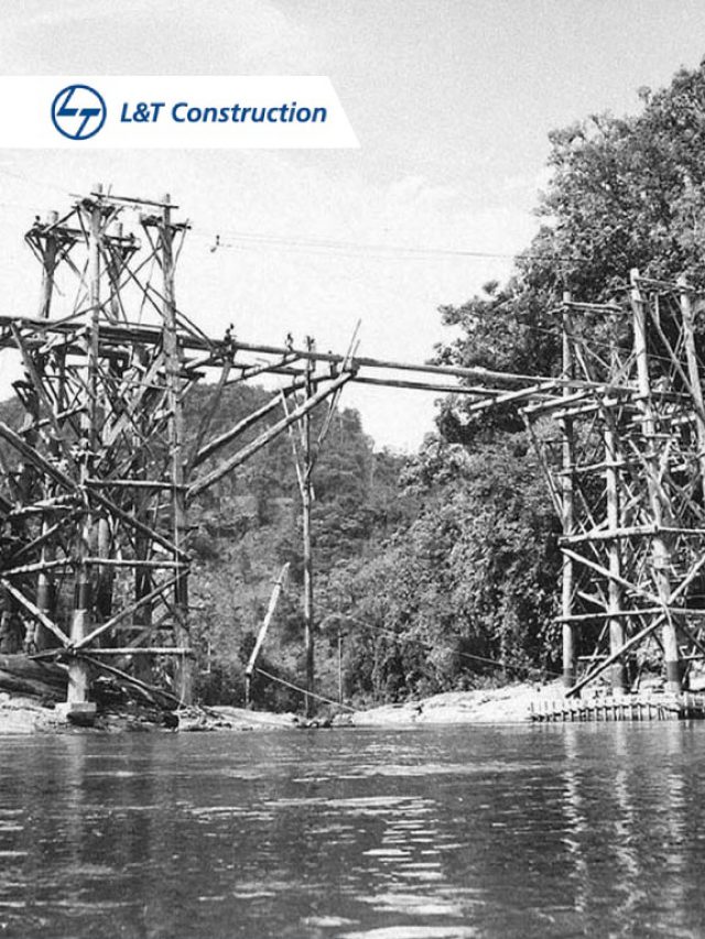 THE BRIDGE OF RIVER KWAI: L&T’s Inaugural Construction Journey